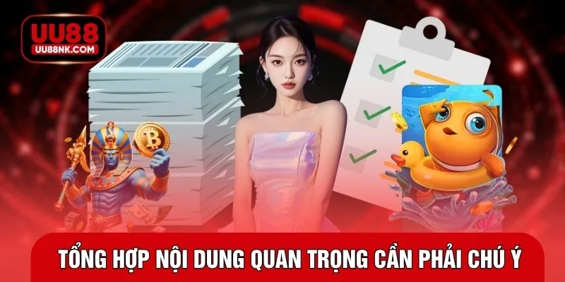 Tổng hợp nội dung quan trọng cần phải chú ý