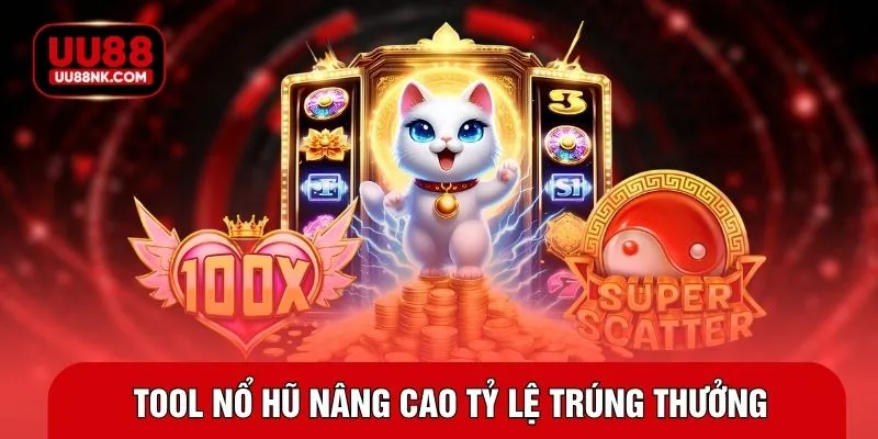 Tool nổ hũ nâng cao tỷ lệ trúng thưởng